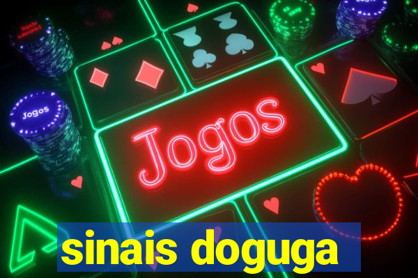 sinais doguga